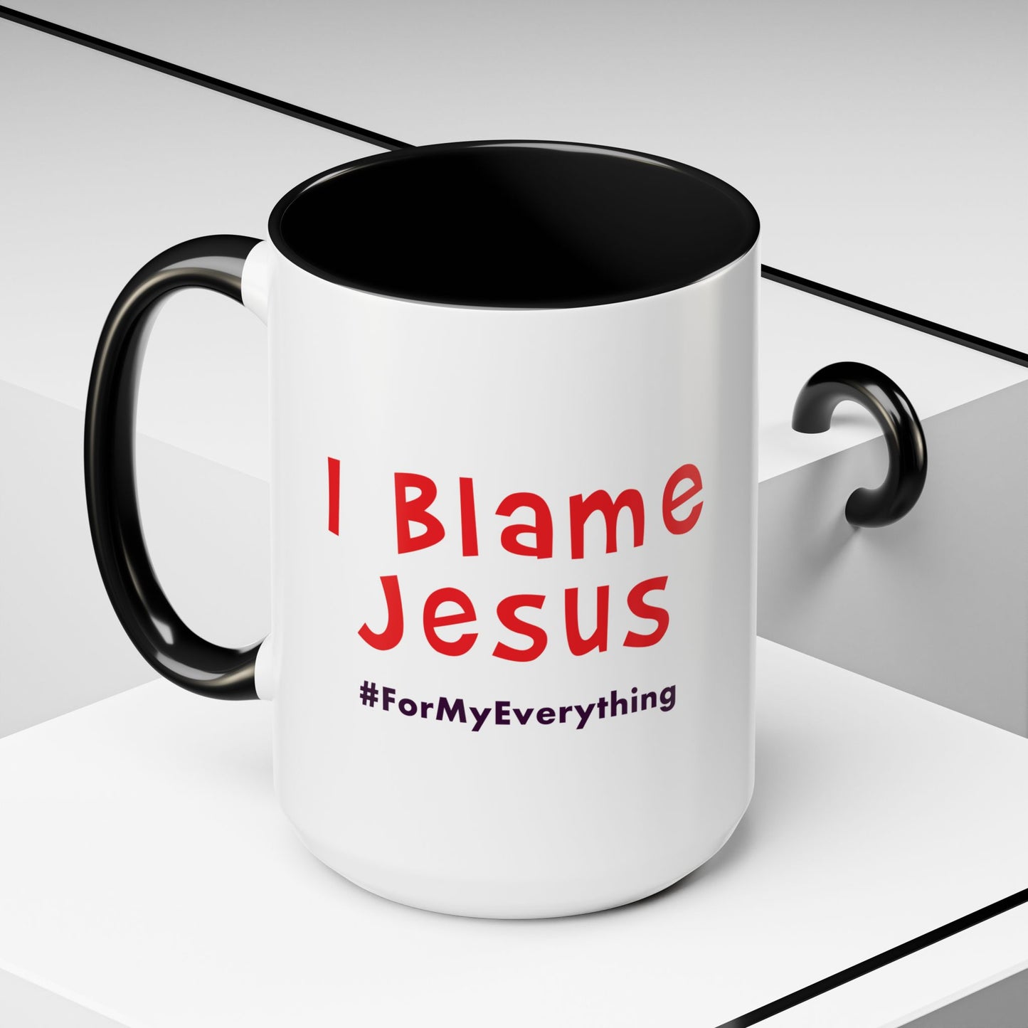 I Blame Jesus For My Everything | Accent Coffee Mug | 11 - 15oz