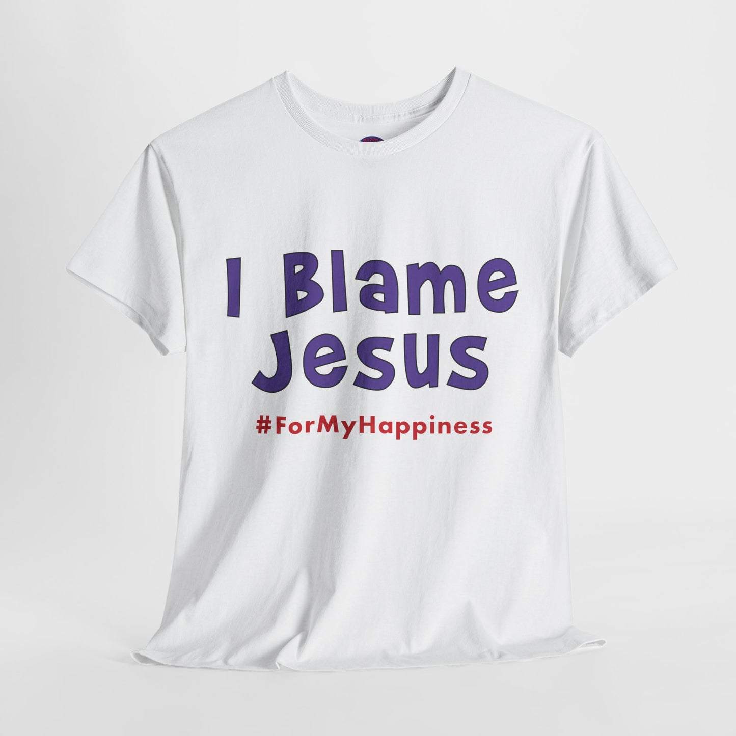 I Blame Jesus For My Happiness | Unisex Heavy Cotton Tee | S - 5XL