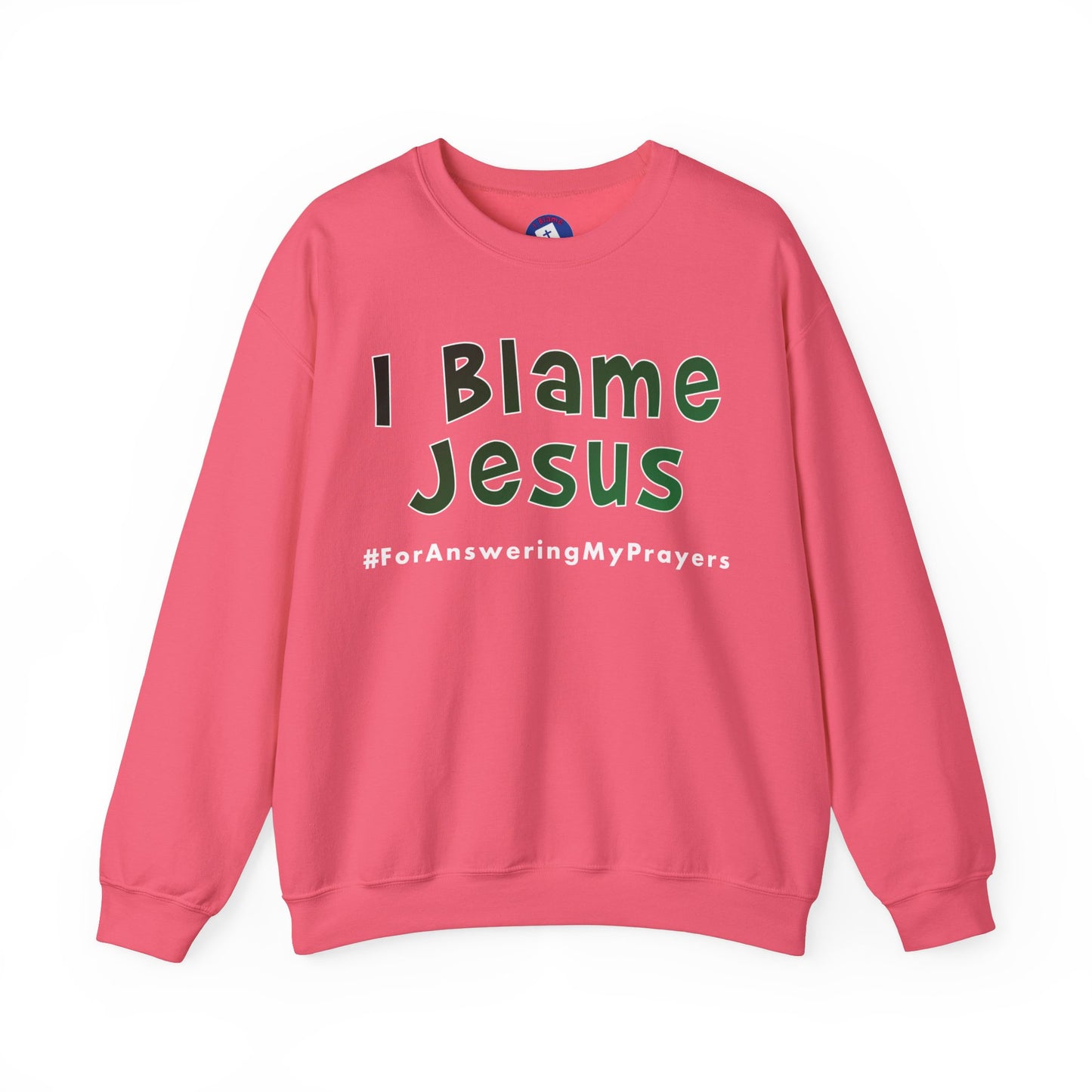 I Blame Jesus For Answering My Prayers | Unisex Heavy Blend Crewneck Sweatshirt | S - 5XL