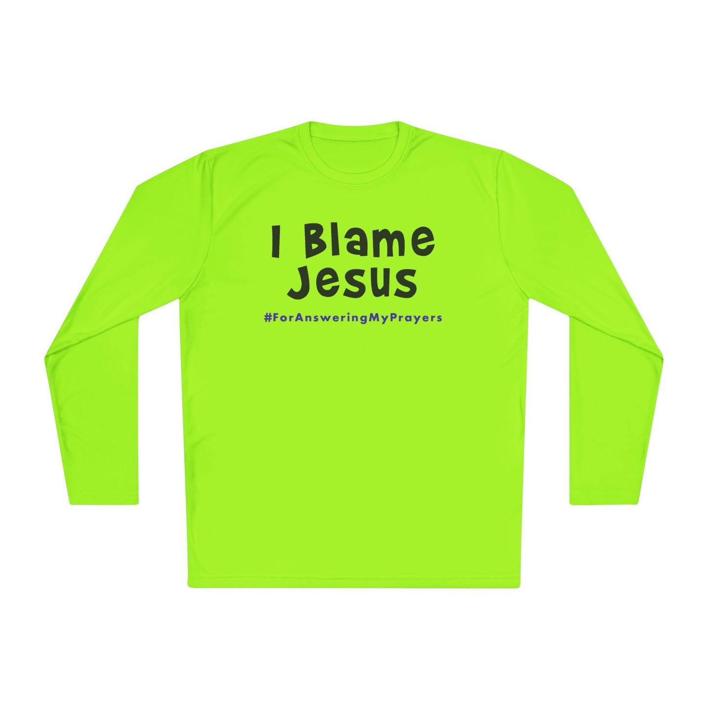 I Blame Jesus For Answering My Prayers | Unisex Lightweight Long Sleeve Tee | XS - 4XL