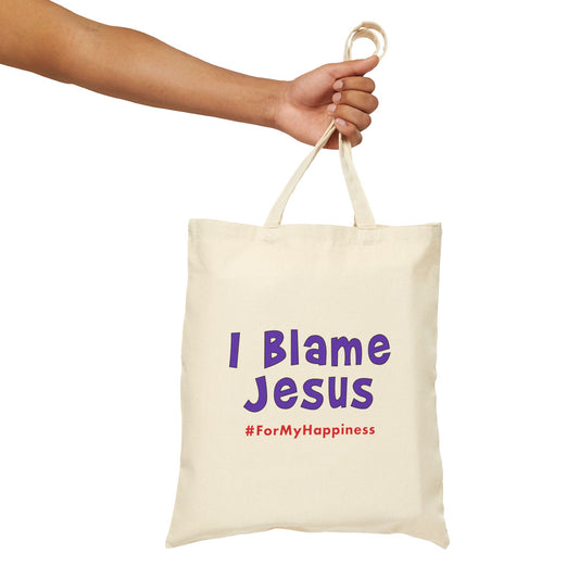 I Blame Jesus For My Happiness | Cotton Canvas Tote Bag | 15"x16"