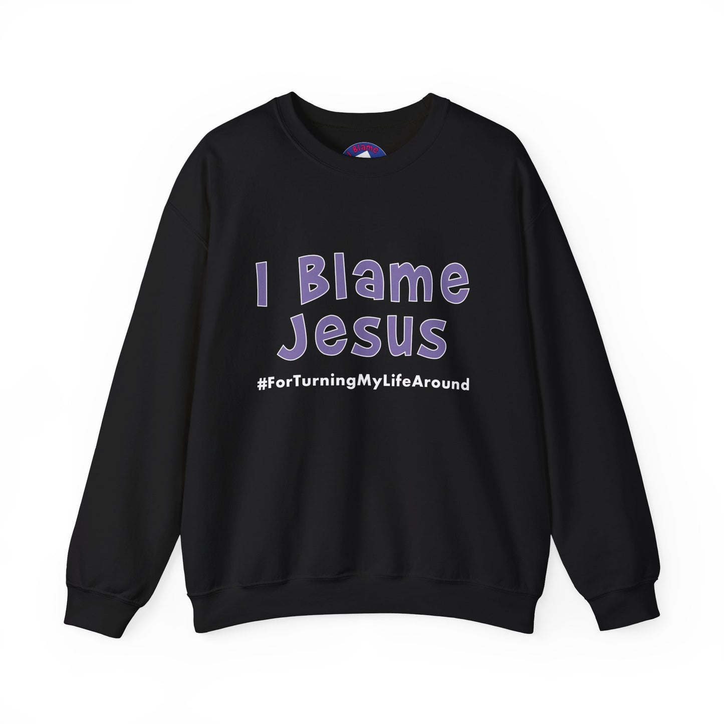 I Blame Jesus For Turning My Life Around | Unisex Heavy Blend Crewneck Sweatshirt | S - 5XL