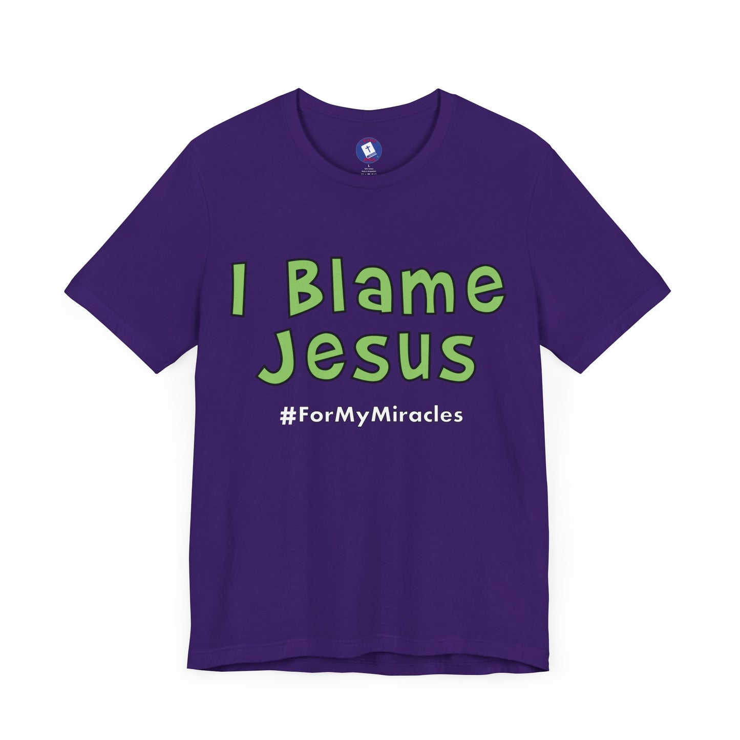 I Blame Jesus For My Miracles | Unisex Tee I S - 3XL