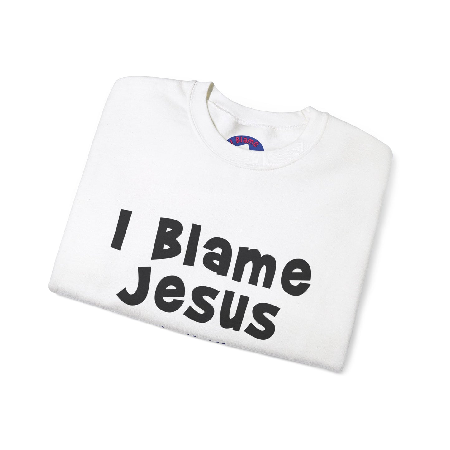 I Blame Jesus For Turning My Life Around | Unisex Heavy Blend Crewneck Sweatshirt | S - 5XL