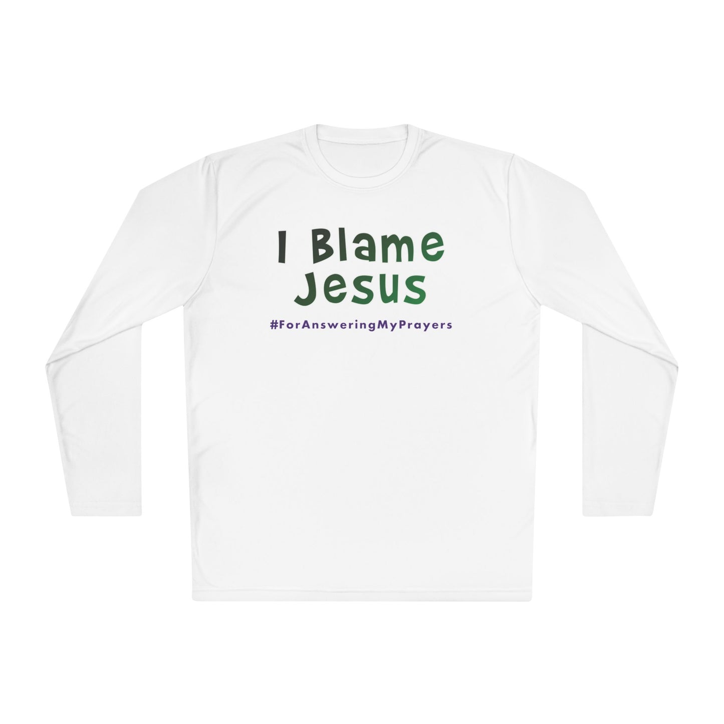 I Blame Jesus For Answering My Prayers | Unisex Lightweight Long Sleeve Tee | XS - 4XL