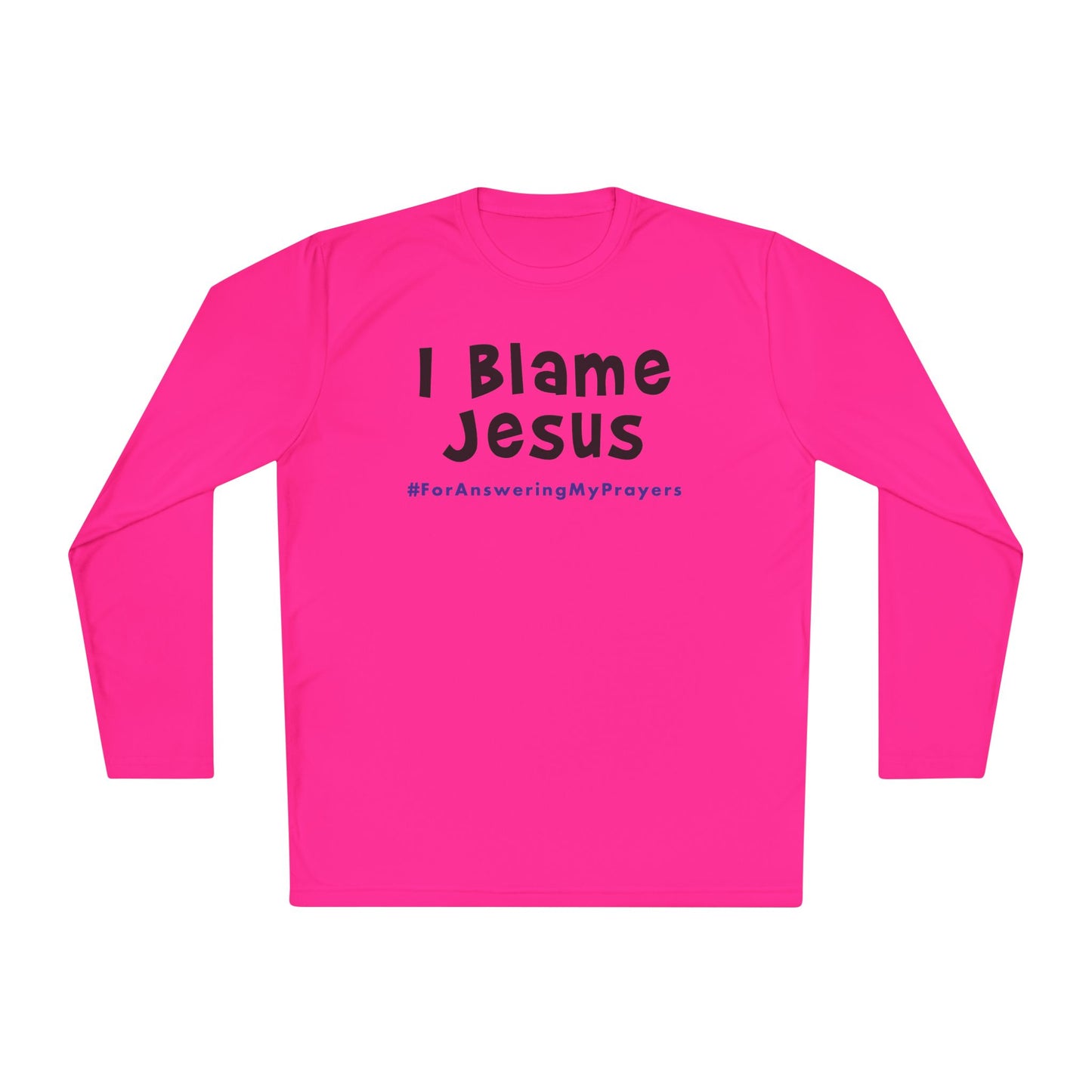 I Blame Jesus For Answering My Prayers | Unisex Lightweight Long Sleeve Tee | XS - 4XL