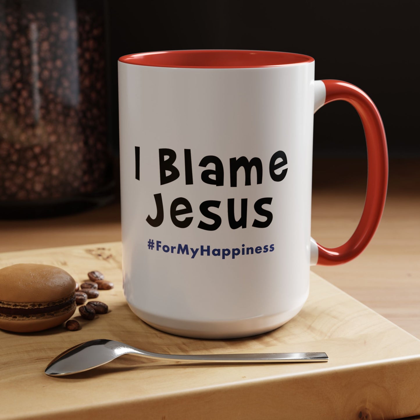 I Blame Jesus For My Happiness | Accent Coffee Mug | 11- 15oz