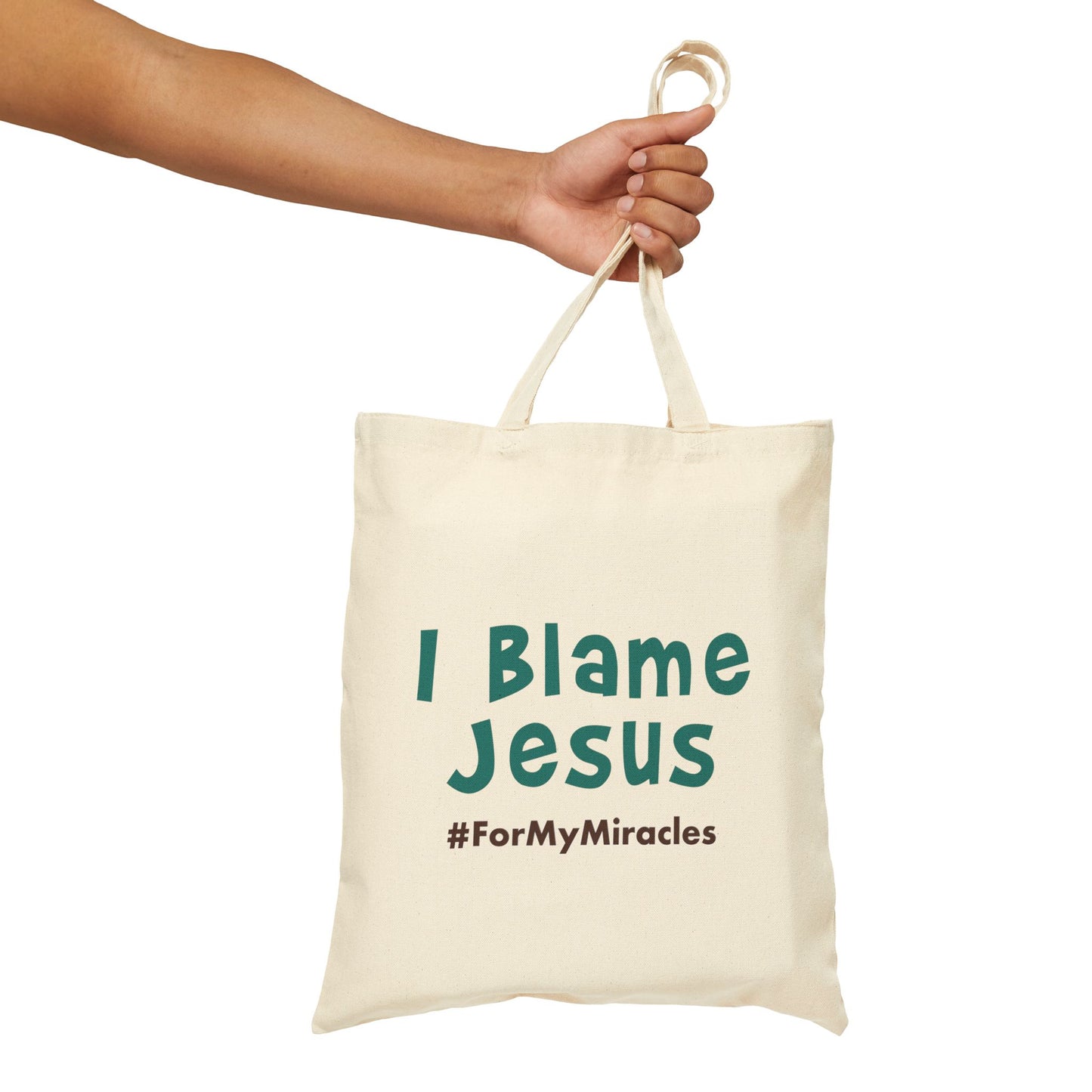 I Blame Jesus For My Miracles | Inspirational Cotton Canvas Tote Bag | 15"x16"