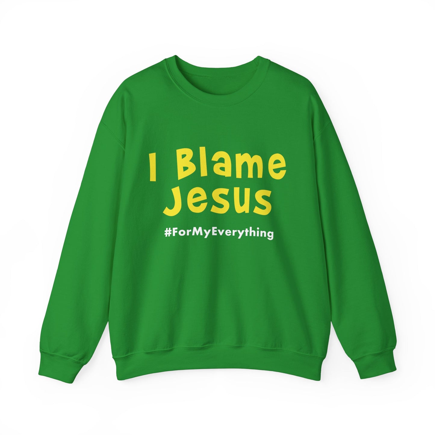 I Blame Jesus For My Everything | Unisex Heavy Blend Crewneck Sweatshirt | S - 5XL