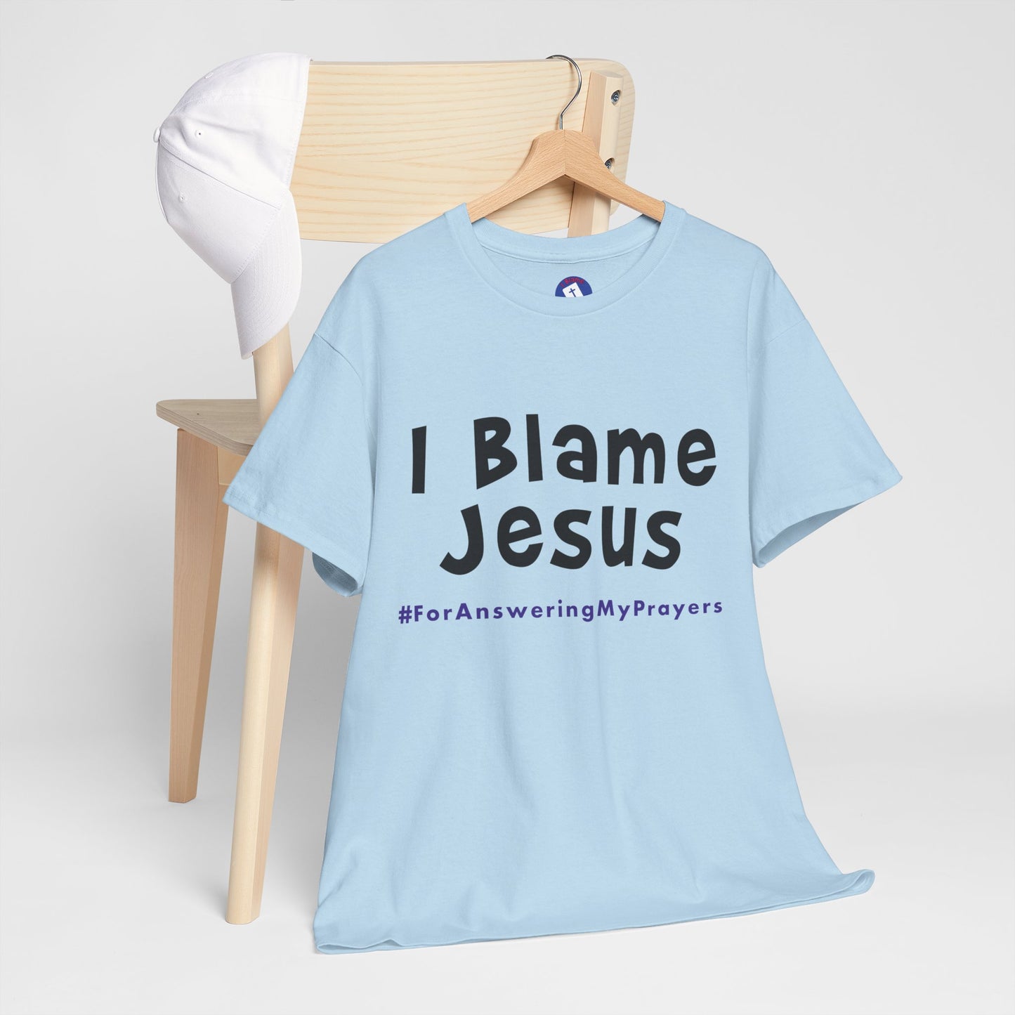 I Blame Jesus For Answering My Prayers | Unisex Heavy Cotton Tee | S - 5XL