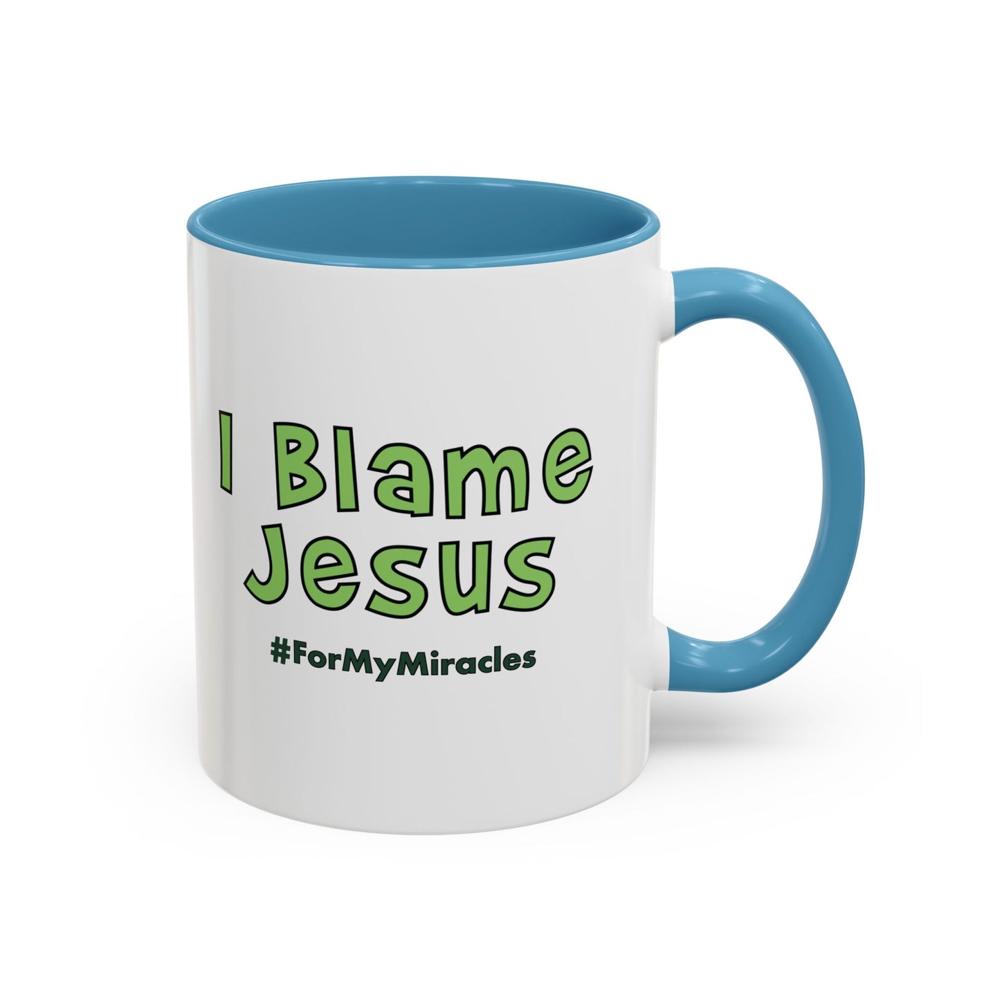 I Blame Jesus For My Miracles | Accent Coffee Mug | 11 - 15oz