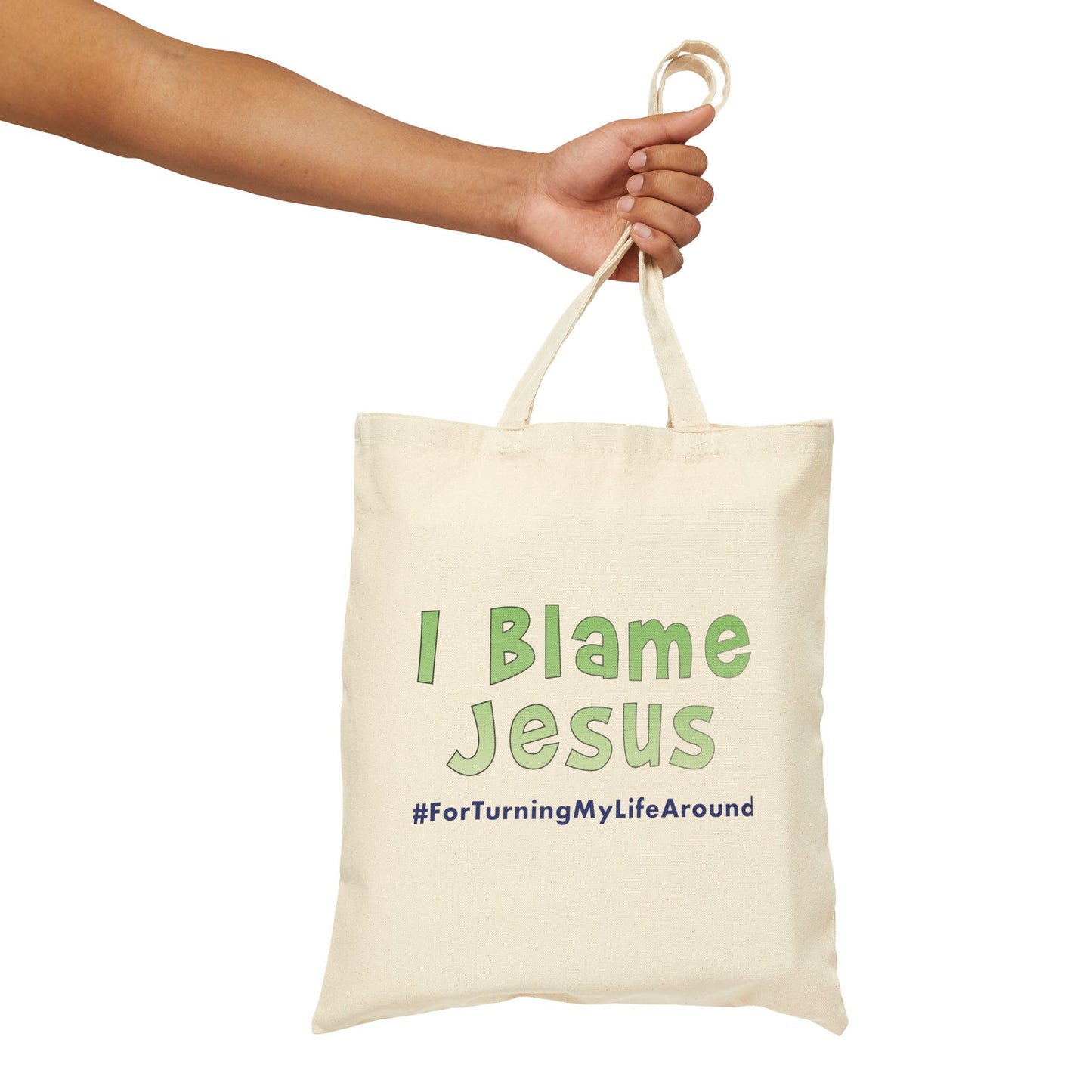 I Blame Jesus For Turning My Life Around | Inspirational Cotton Canvas Tote Bag | 15"x16"