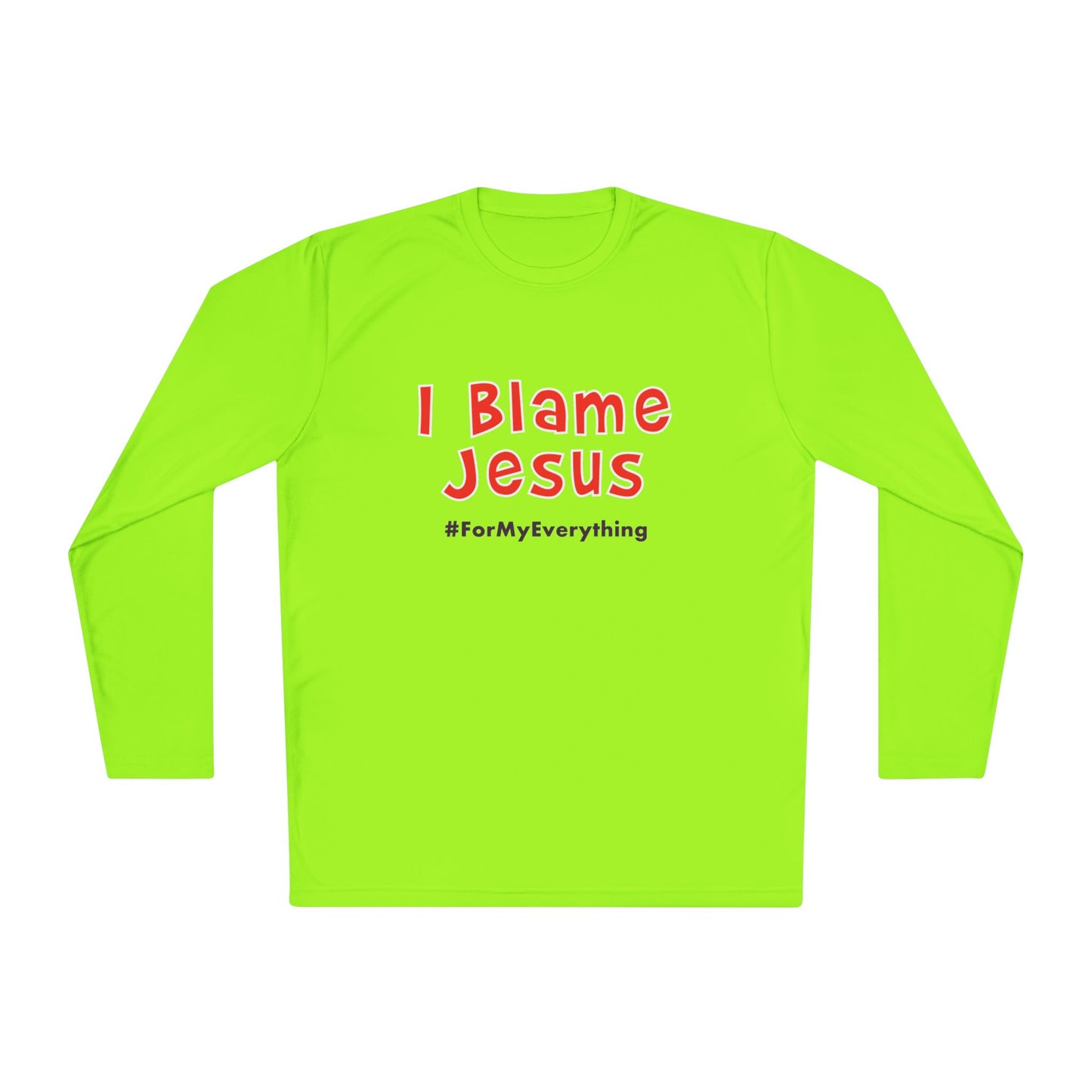 I Blame Jesus For My Everything | Unisex Lightweight Long Sleeve Tee | XS - 4XL