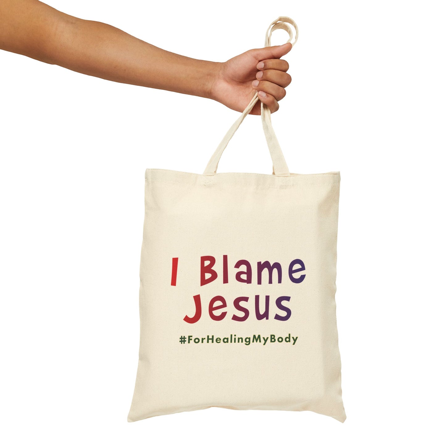 I Blame Jesus For Healing My Body | Cotton Canvas Tote Bag | 15"x16"