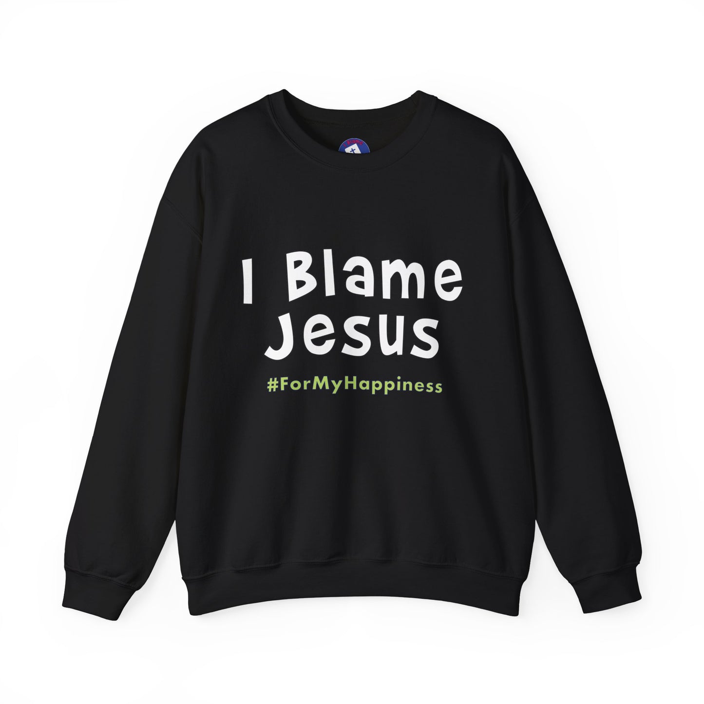 I Blame Jesus For My Happiness | Unisex Heavy Blend Crewneck Sweatshirt | S - 5XL