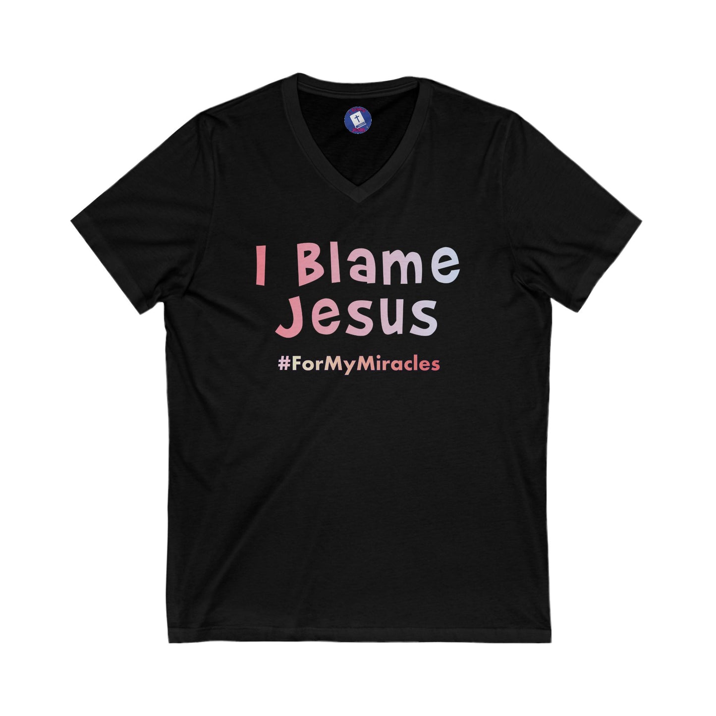 I Blame Jesus For My Miracles | V-Neck Unisex Tee | S - 2XL