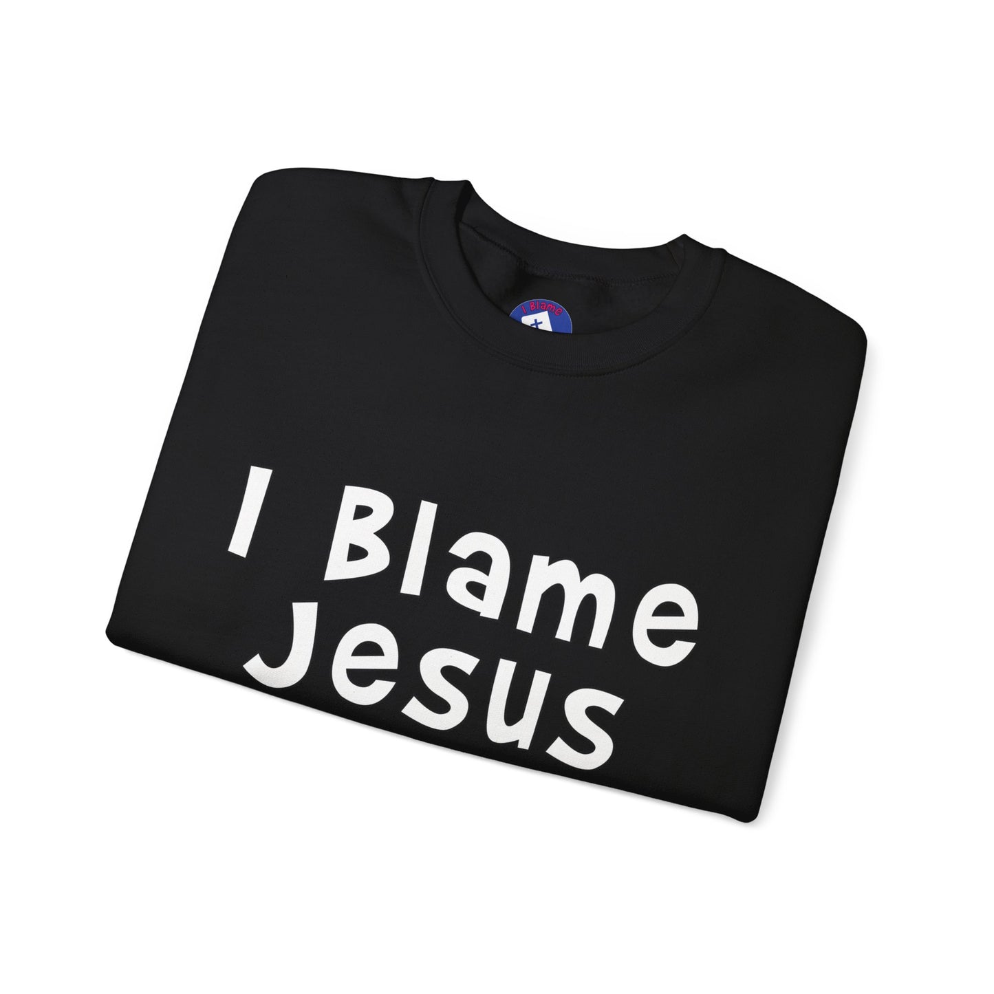 I Blame Jesus For My Happiness | Unisex Heavy Blend Crewneck Sweatshirt | S - 5XL