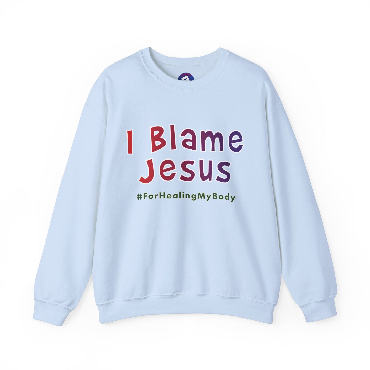 I Blame Jesus For Healing My Body | Unisex Heavy Blend Crewneck Sweatshirt | S - 5XL