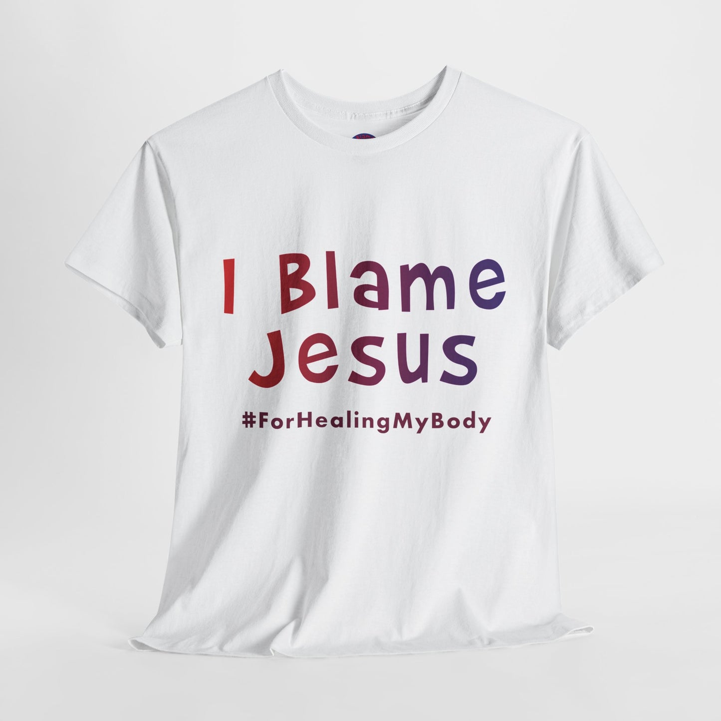 I Blame Jesus For Healing My Body | Unisex Heavy Cotton Tee | S - 5XL