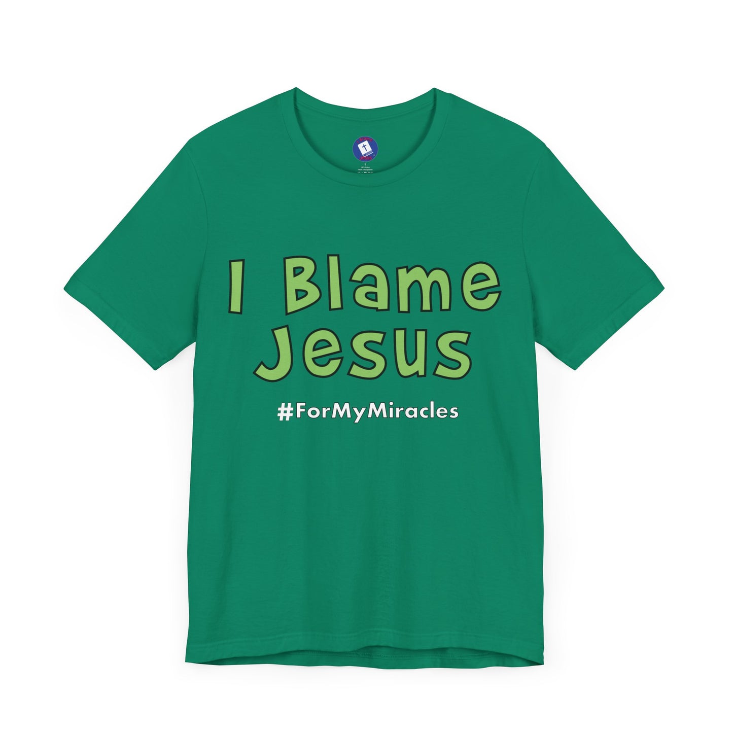 I Blame Jesus For My Miracles | Unisex Tee I S - 3XL