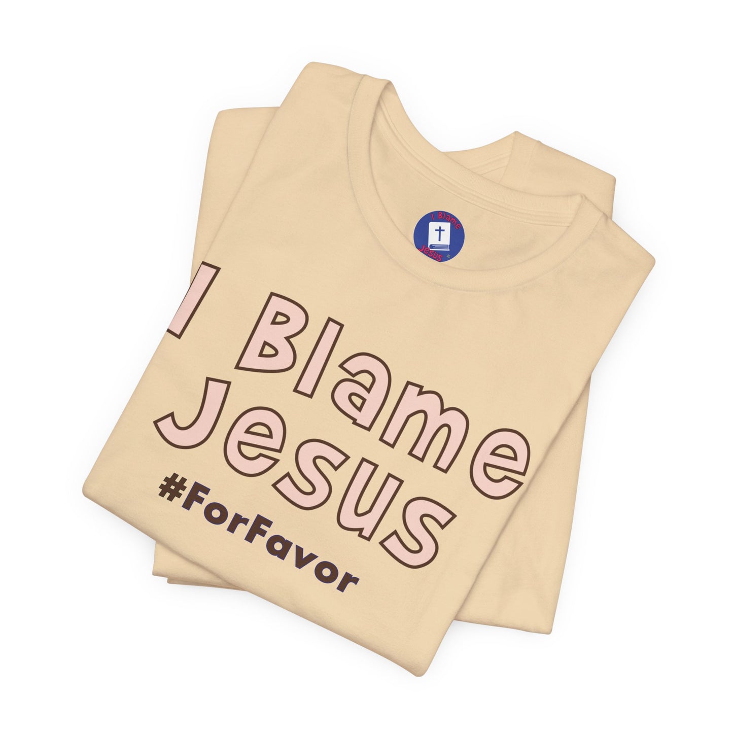 I Blame Jesus For Favor | Unisex Tee | S - 3XL