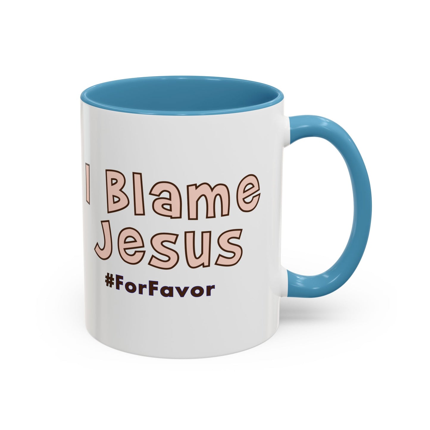 I Blame Jesus For Favor | Accent Coffee Mug 11 - 15oz