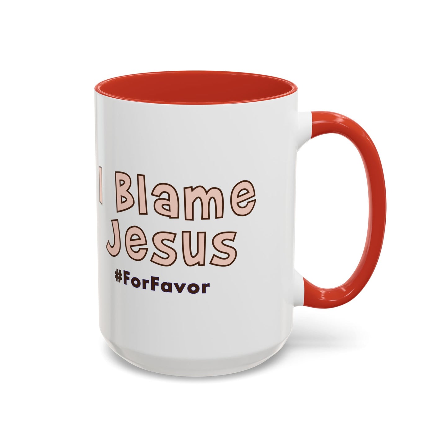 I Blame Jesus For Favor | Accent Coffee Mug 11 - 15oz