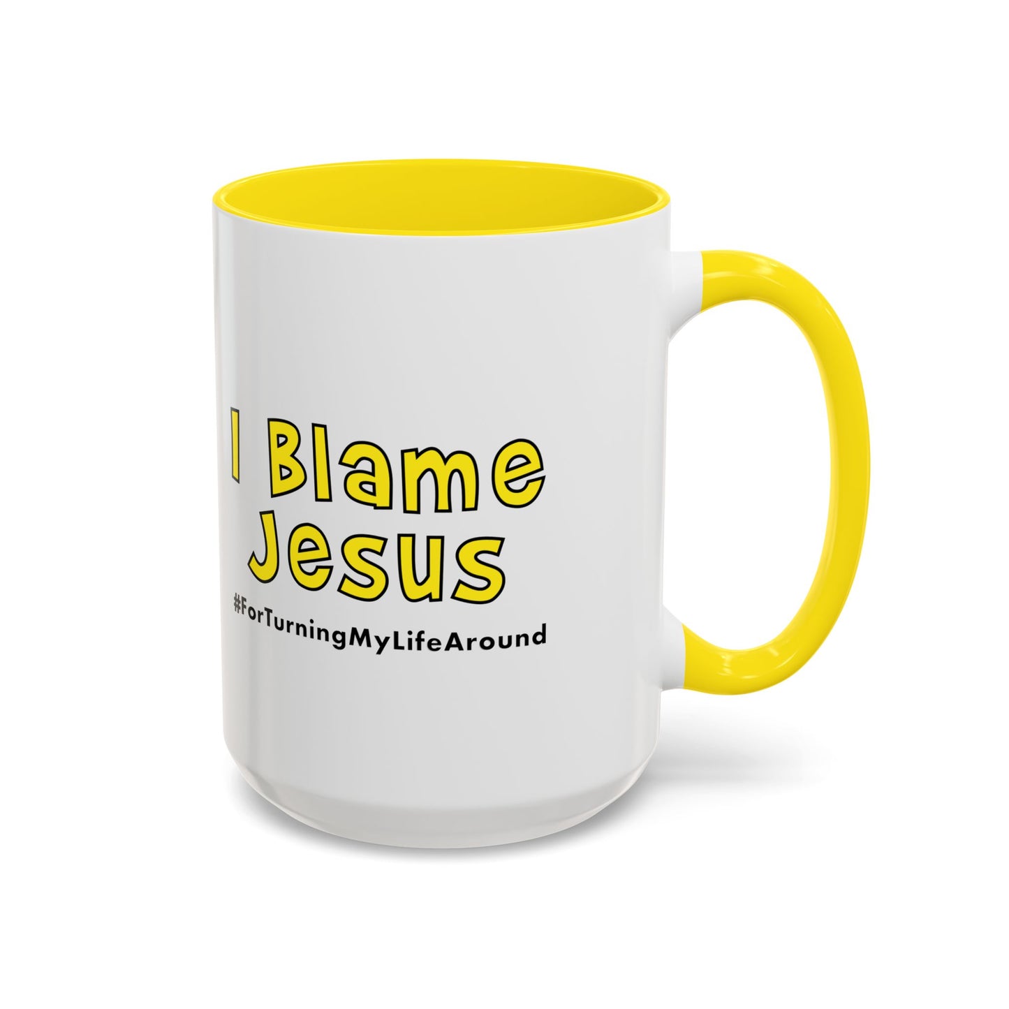 I Blame Jesus For Turning My Life Around | Accent Coffee Mug | 11 - 15oz