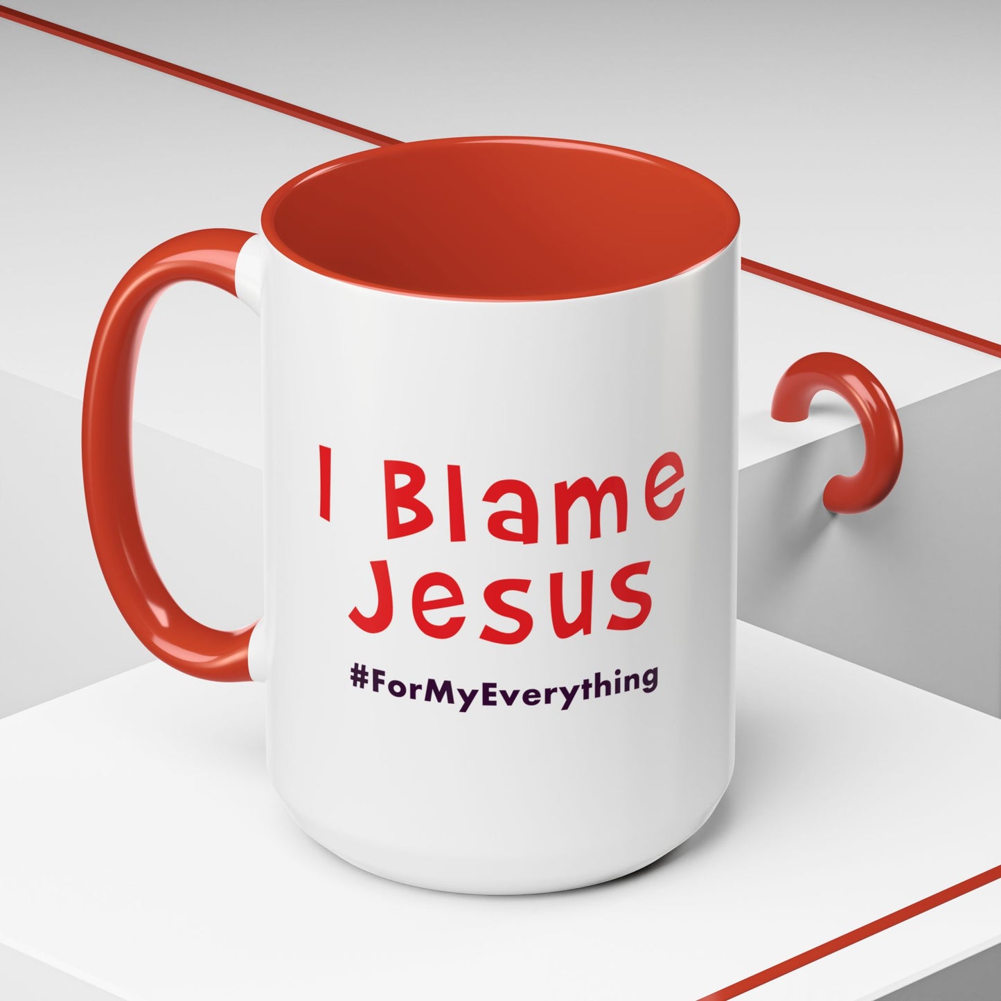 I Blame Jesus For My Everything | Accent Coffee Mug | 11 - 15oz