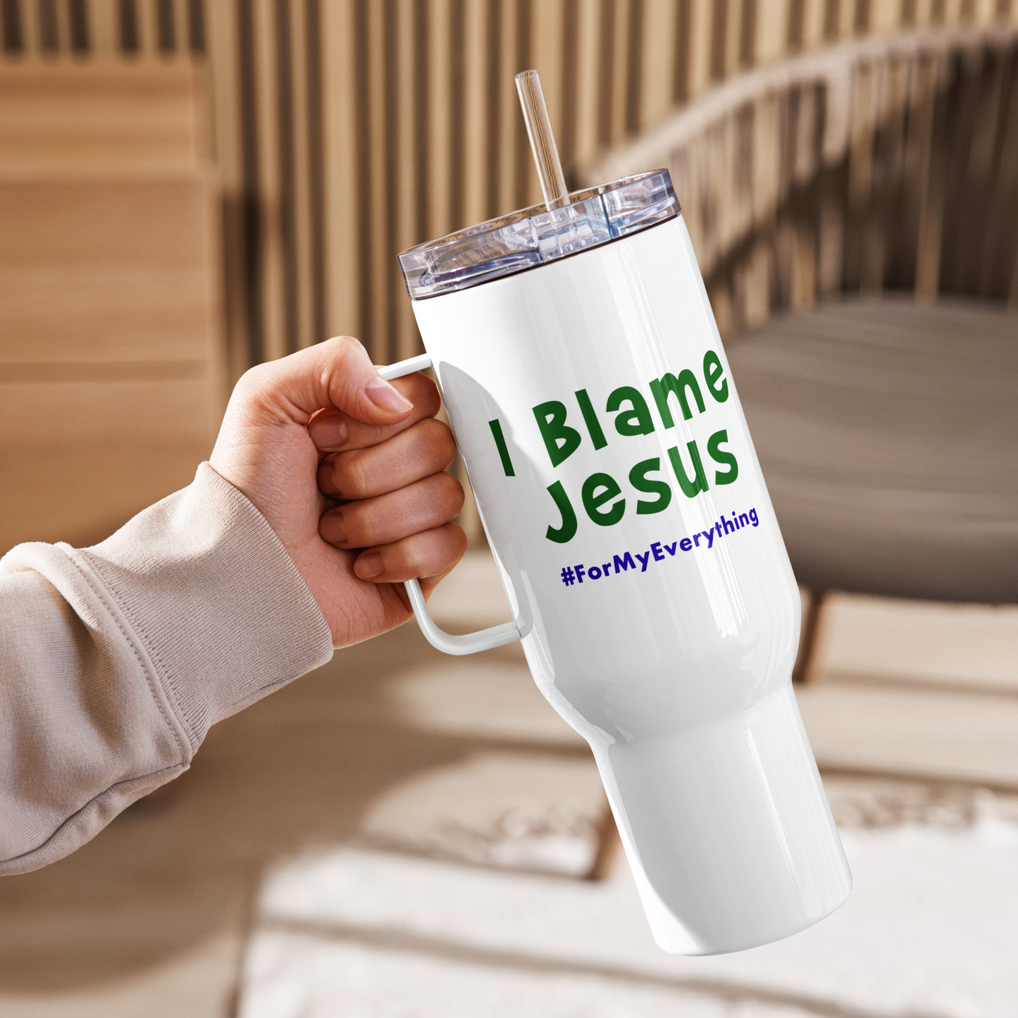 I Blame Jesus For My Everything | Stainless Steel | Travel Mug With Handle | 25 - 40oz