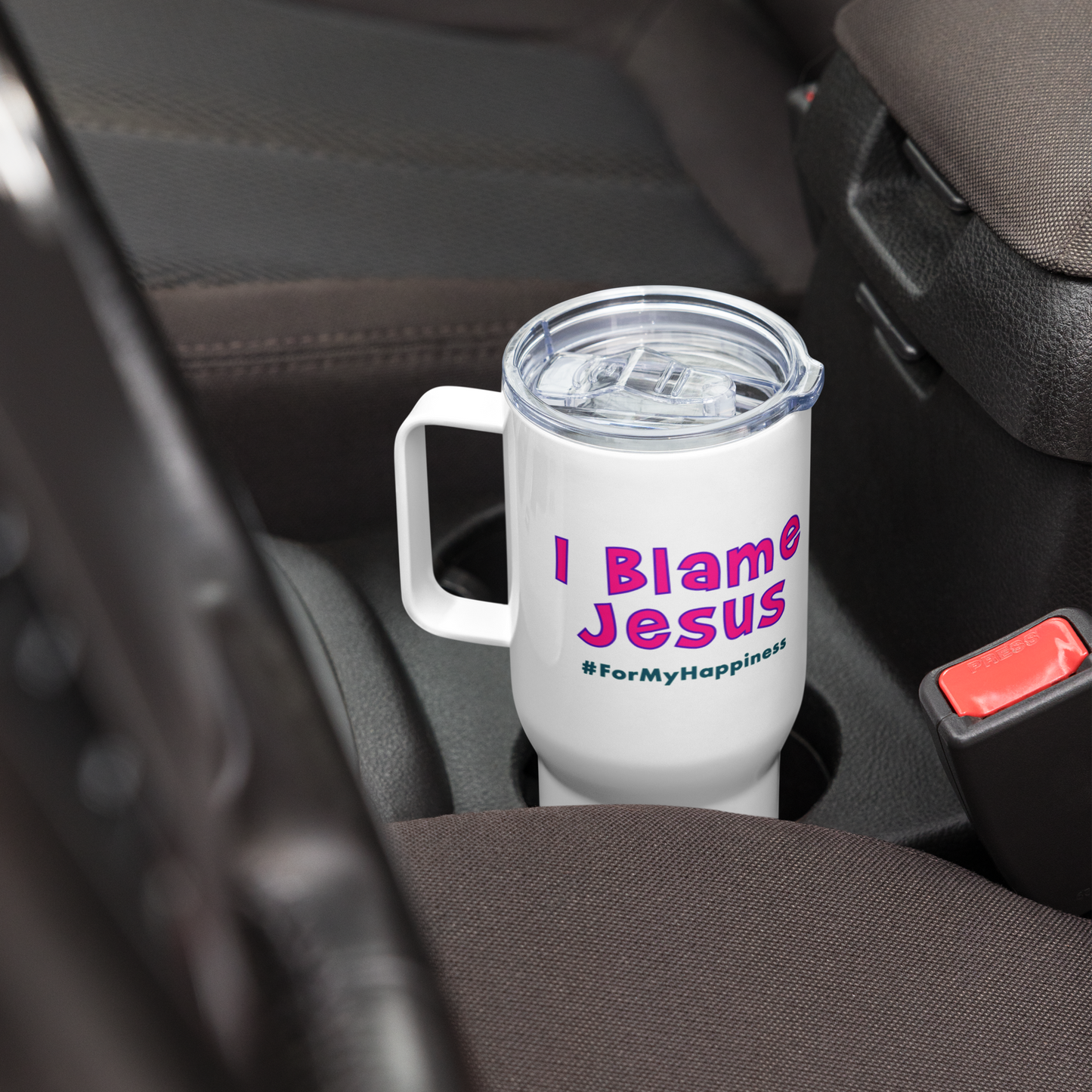 I Blame Jesus For My Happiness | Stainless Steel | Travel Mug With Handle | 25 - 40oz