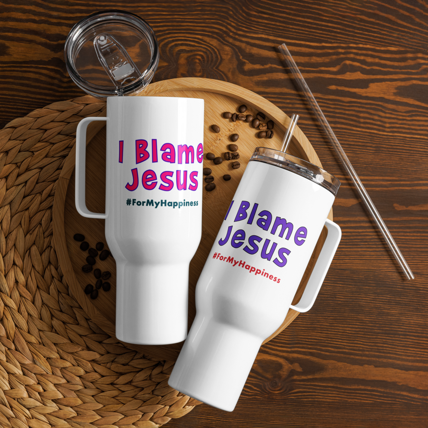 I Blame Jesus For My Happiness | Stainless Steel | Travel Mug With Handle | 25 - 40oz