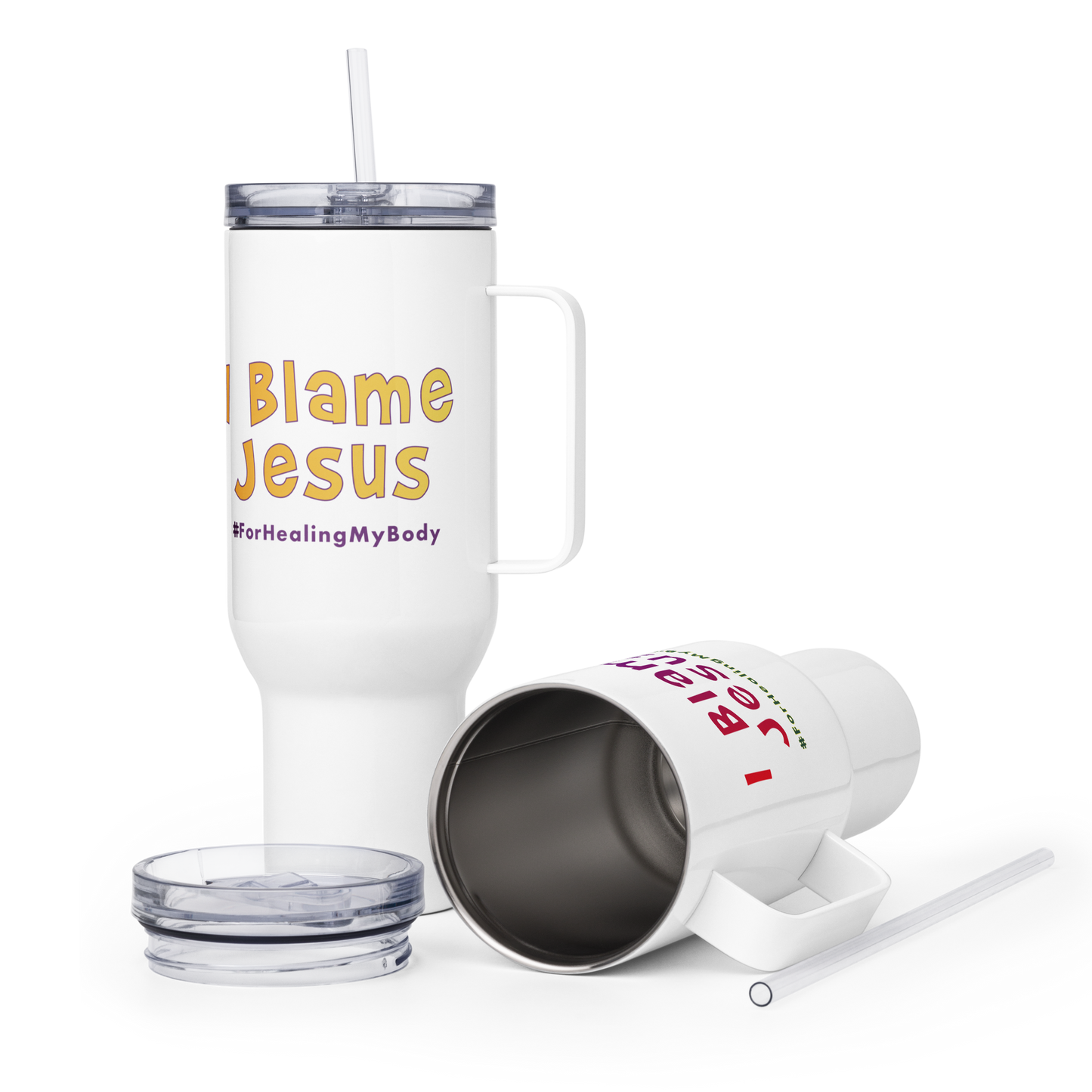 I Blame Jesus For Healing My Body | Stainless Steel | Travel Mug With Handle | 25 - 40oz