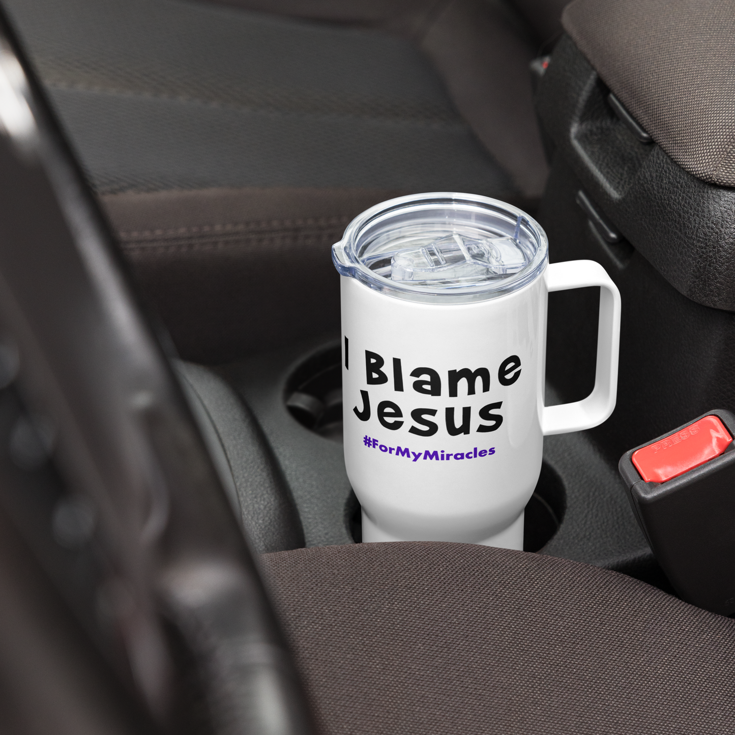 I Blame Jesus For My Miracles | Stainless Steel | Travel Mug With Handle | 25 - 40oz