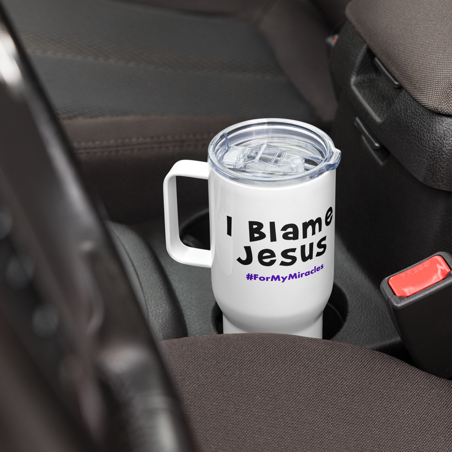 I Blame Jesus For My Miracles | Stainless Steel | Travel Mug With Handle | 25 - 40oz