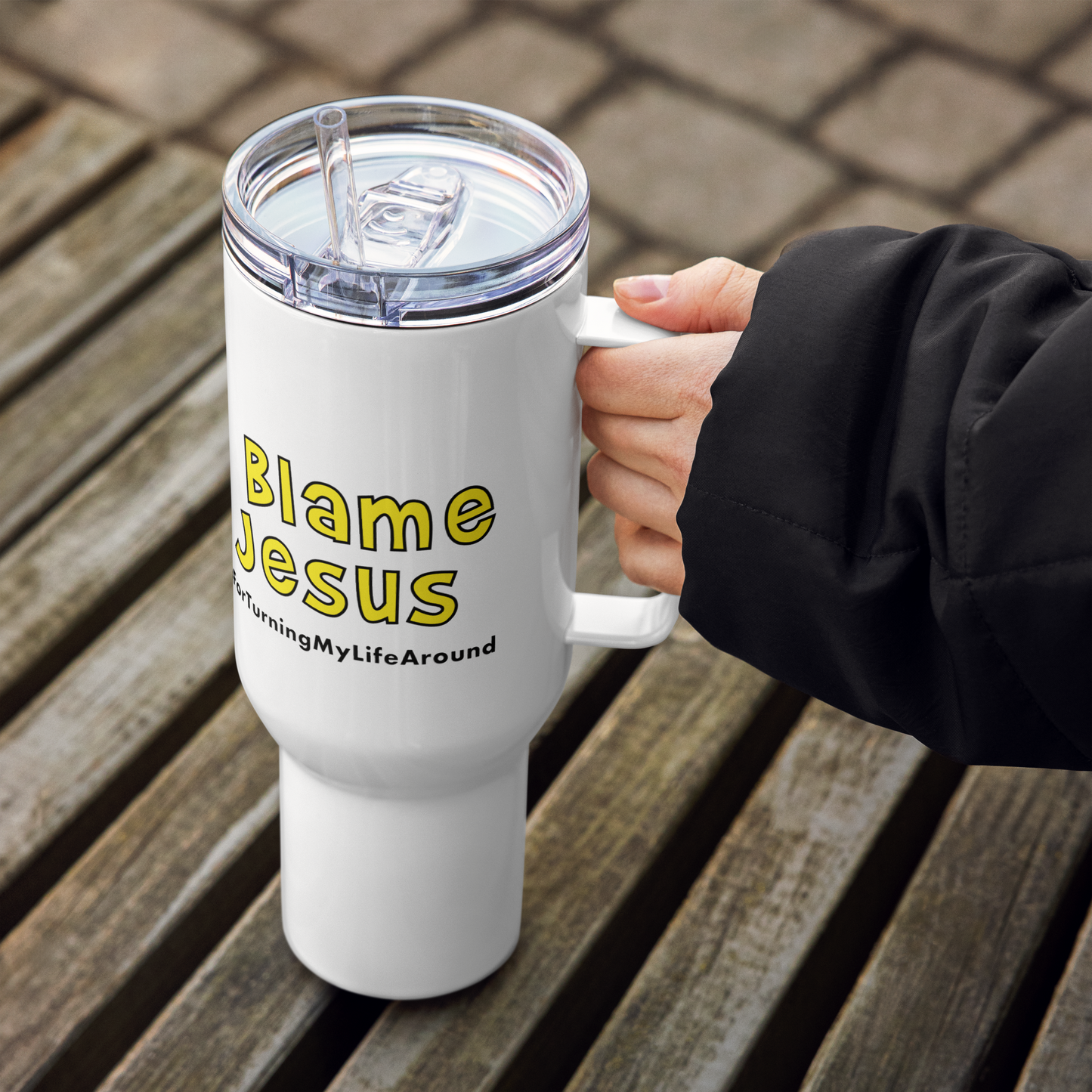 I Blame Jesus For Turning My Life Around | Stainless Steel | Travel Mug With Handle | 25 - 40oz