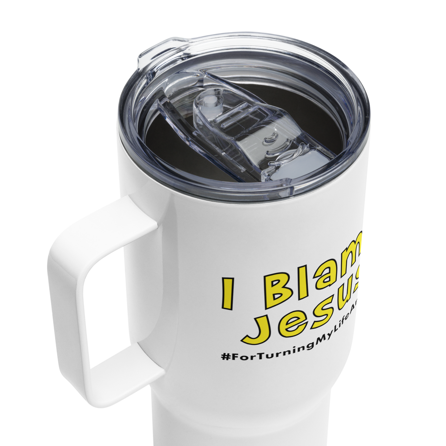 I Blame Jesus For Turning My Life Around | Stainless Steel | Travel Mug With Handle | 25 - 40oz