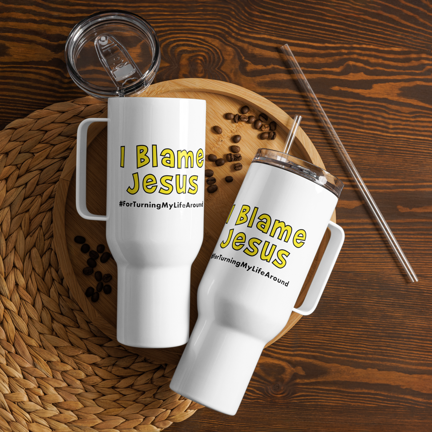 I Blame Jesus For Turning My Life Around | Stainless Steel | Travel Mug With Handle | 25 - 40oz