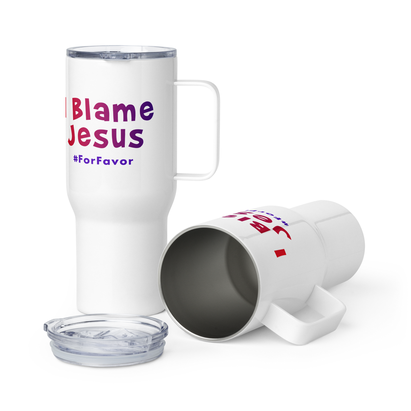 I Blame Jesus For Favor | Stainless Steel | Travel Mug With Handle | 25 - 40oz