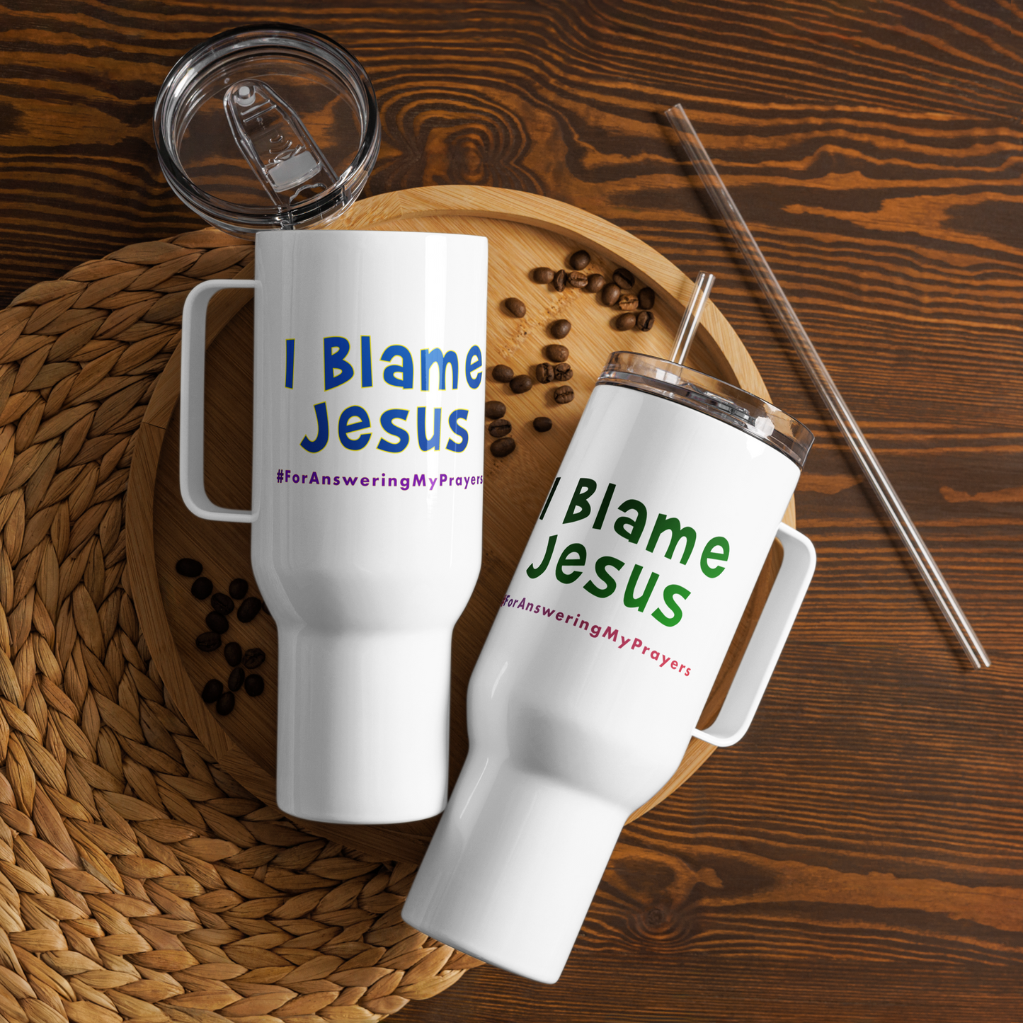 I Blame Jesus For Answering My Prayers | Stainless Steel | Travel Mug With Handle | 25 - 40oz